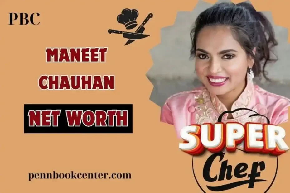 Maneet Chauhan Net Worth